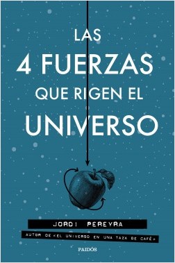 Las 4 fuerzas que rigen el Universo. 9788449333163