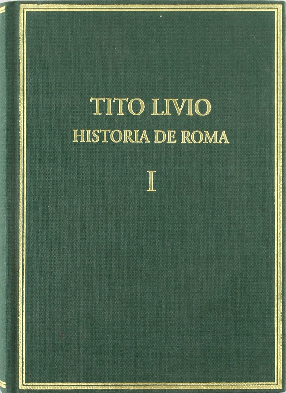 Historia de Roma desde la fundación de la ciudad=(Ab urbe condita)