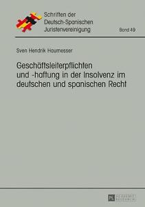 Geschäftsleiterpflichten und -haftung in der Insolvenz im deutschen und spanischen Recht. 9783631701096