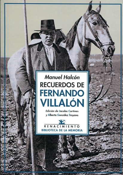 Recuerdos de Fernando Villalón, poeta de Andalucía la Baja y ganadero de toros bravos. 9788416981236