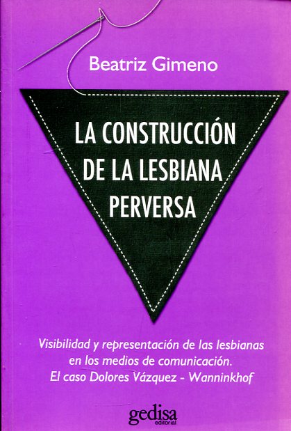 La construcción de la lesbiana perversa. 9788497843027
