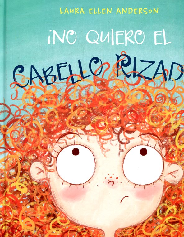 ¡No quiero el cabello rizado!. 9788416648948