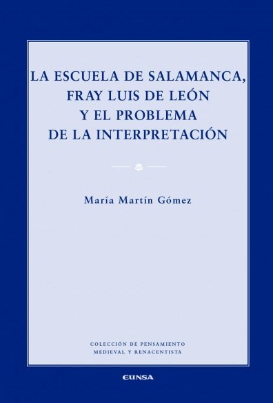 La Escuela de Salamanca, fray Luis de León y el problema de la interpretación