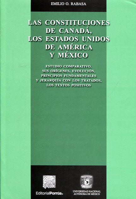 Las constituciones de Canadá, los Estados Unidos de América y México. 9789700737638