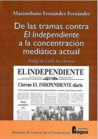 De las tramas contra El Independiente a la concentración mediática actual
