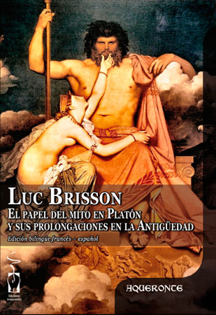 El papel del mito en Platón y sus prolongaciones en la Antigüedad. 9788416107827