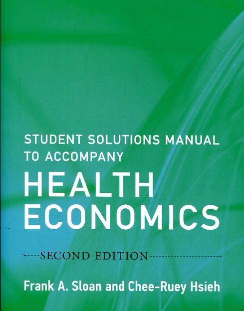 Student solutions manual to accompany health economics. 9780262533423