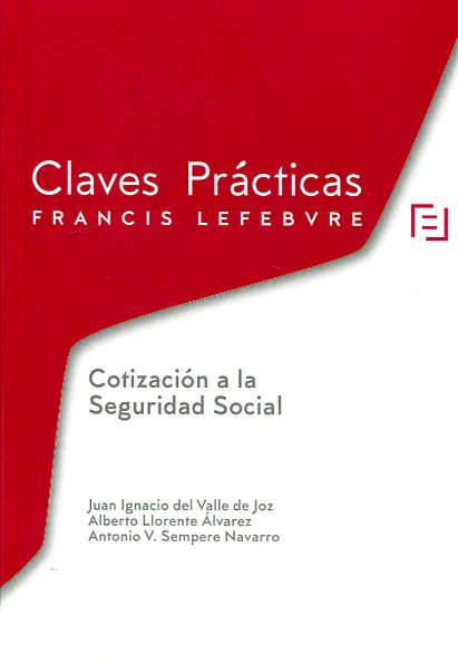 CLAVES PRACTICAS-Cotización a la Seguridad Social. 9788416924585