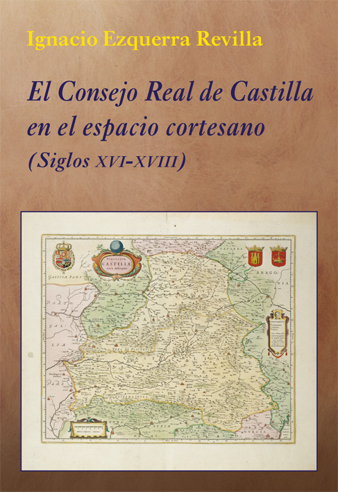 El Consejo Real de Castilla en el espacio cortesano. 9788416335329