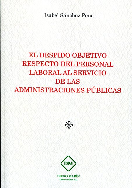 El despido objetivo respecto del personal laboral al servicio de las Administraciones Públicas. 9788417010249