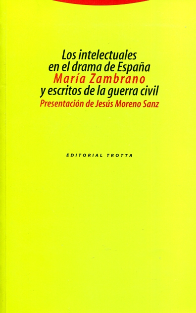 Los intelectuales en el drama de España y escritos de la Guerra Civil