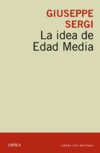 La idea de Edad Media. 9788416771790