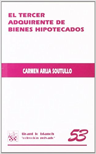 El tercer adquirente de bienes hipotecados