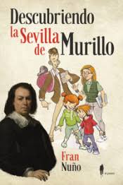 Descubriendo la Sevilla de Murillo. 9788494588532