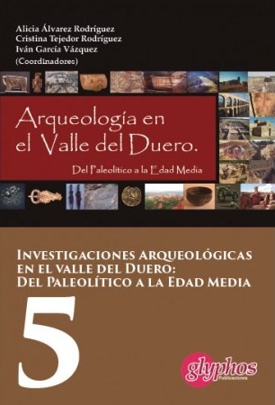 Arqueología en el Valle del Duero: del Paleolítico a la Edad Media
