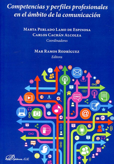 Competencias y perfiles profesionales en el ámbito de la comunicación. 9788490858523