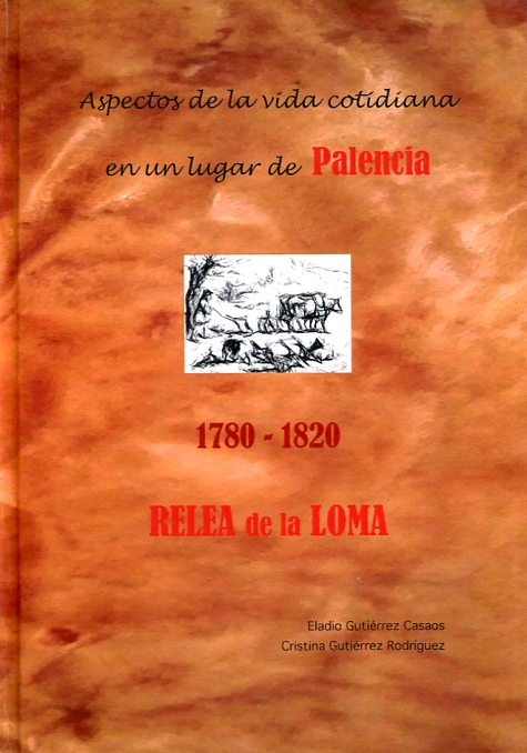 Aspectos de la vida cotidiana en un lugar de Palencia entre 1780-1820. 9788461794096