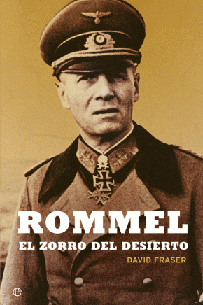 Rommel, el zorro del desierto. 9788490609743