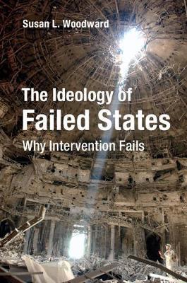 The ideology of failed states . 9781316629581