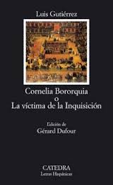 Cornelia Bororquia o la víctima de la Inquisición. 9788437622521
