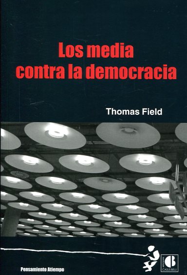 Los media contra la democracia