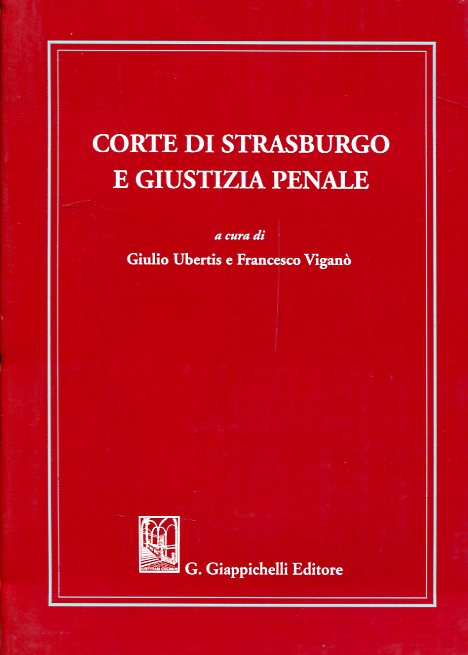 Corte di Strasburgo e giustizia penale. 9788892104990