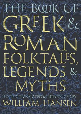 The book of Greek and Roman folktales, legends and myths
