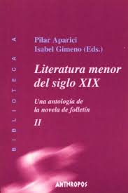 Literatura menor del siglo XIX: una antología de la novela de folletín. 9788476586501