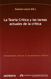 La Teoría Crítica y las tareas actuales de la crítica