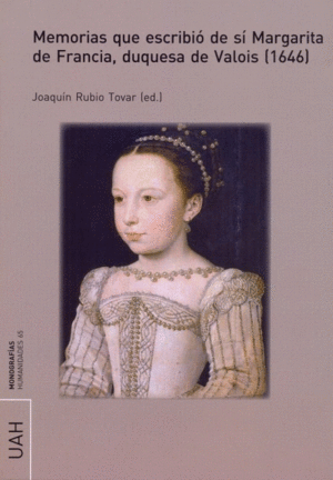 Memorias que escribió de sí Margarita de Francia, duquesa de Valois (1646). 9788416978045