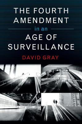 The Fourth Amendment in an age of surveillance