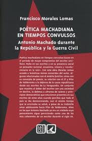 Poética machadiana en tiempos convulsos. 9788490455159