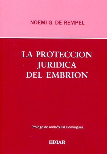 La protección jurídica del embrión. 9789505743544