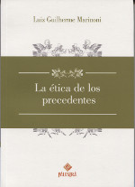 La ética de los precedentes. 9786124218729