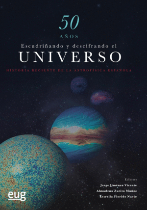 50 años escudriñando y descifrando el Universo