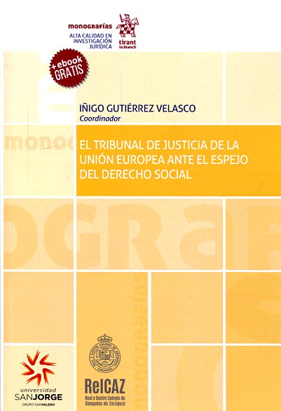 El Tribunal de Justicia de la Unión Europea ante el espejo del Derecho social. 9788491434429