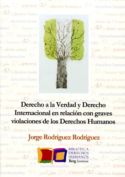 Derecho a la verdad y Derecho internacional en relación con graves violaciones de los Derechos Humanos