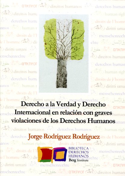 Derecho a la verdad y Derecho internacional en relación con graves violaciones de los Derechos Humanos. 9788494309748