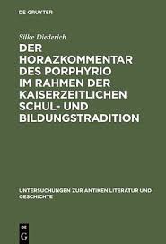 Der Horazkommentar des Porphyrio im Rahmen der Kaiserzeitlichen Schul-Und Bildungstradition. 9783110163896