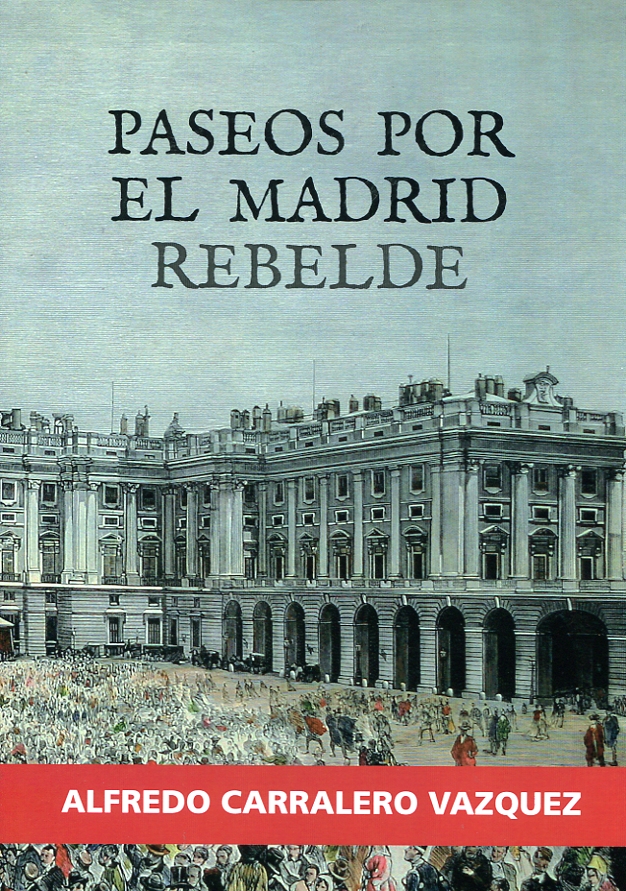Paseos por el Madrid rebelde. 9788494392160
