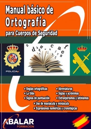 Manual básico de ortografía para Cuerpos de Seguridad. 9788416576579