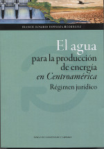 El agua para la producción de energía en Centroamérica. 9788416933815