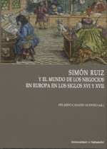 Simón Ruiz y el mundo de los negocios en Europa en los siglos XVI y XVII. 9788484489139