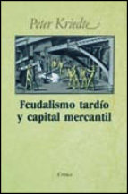 Feudalismo tardío y capital mercantil