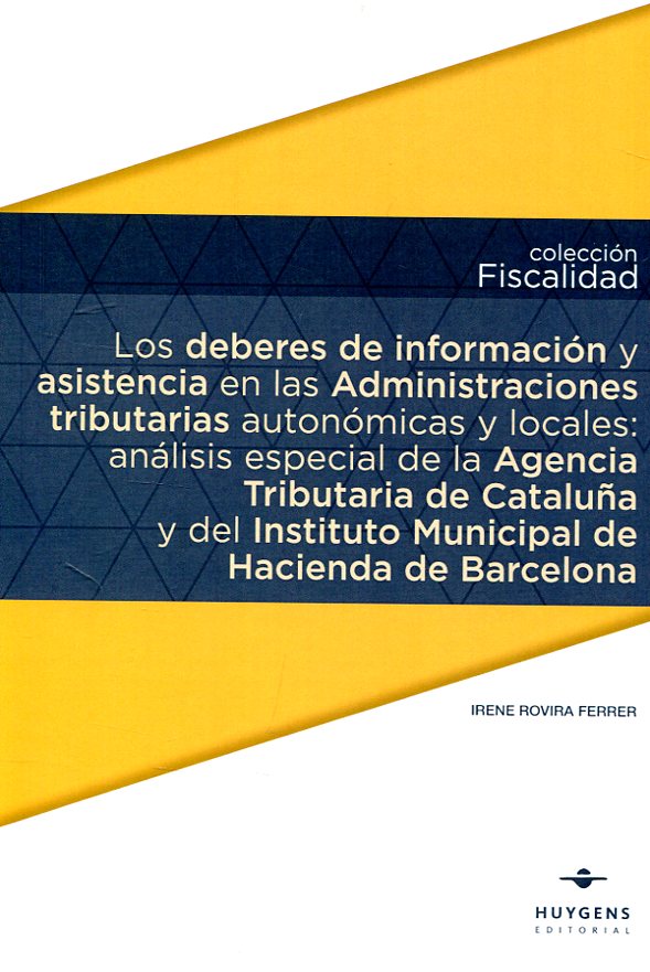 Los deberes de información y asistencia en las administraciones tributarias autonómicas y locales. 9788415663683