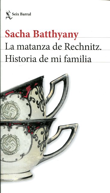 La matanza de Rechnitz, historia de mi familia. 9788432232541