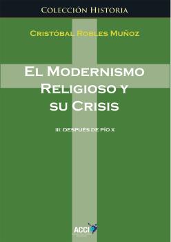 El modernismo religioso y su crisis. 9788416549986