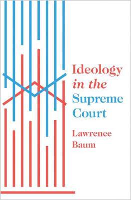 Ideology in the Supreme Court. 9780691175522
