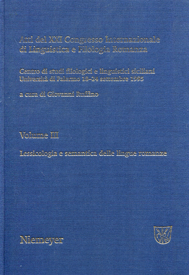 Atti del XXI Congresso Internazionale di Linguistica e Filologia Romanza. Centro di Studi Filologici e Linguistici Siciliani, Università di Palermo 18-24 Settembre 1995. 9783484503632