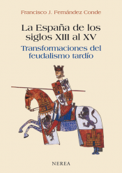 La España de los siglos XIII al XV. 9788486763558